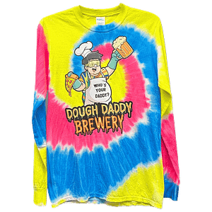 Tie-dye long-sleeve shirt with "Dough Daddy Brewery" logo featuring a cartoon chef holding pizza and a beer, text reads "Who's Your Daddy?.