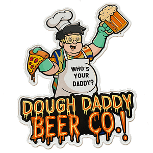 Character illustration: glasses, pizza slice, beer mug, chef hat, apron with "Who's Your Daddy?" for Dough Daddy Tin Tacker.