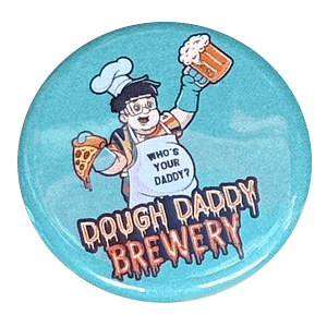 The Dough Daddy Pin features a cartoon chef with pizza and beer, wearing a "Who's Your Daddy?" apron. Text: "Dough Daddy Brewery.