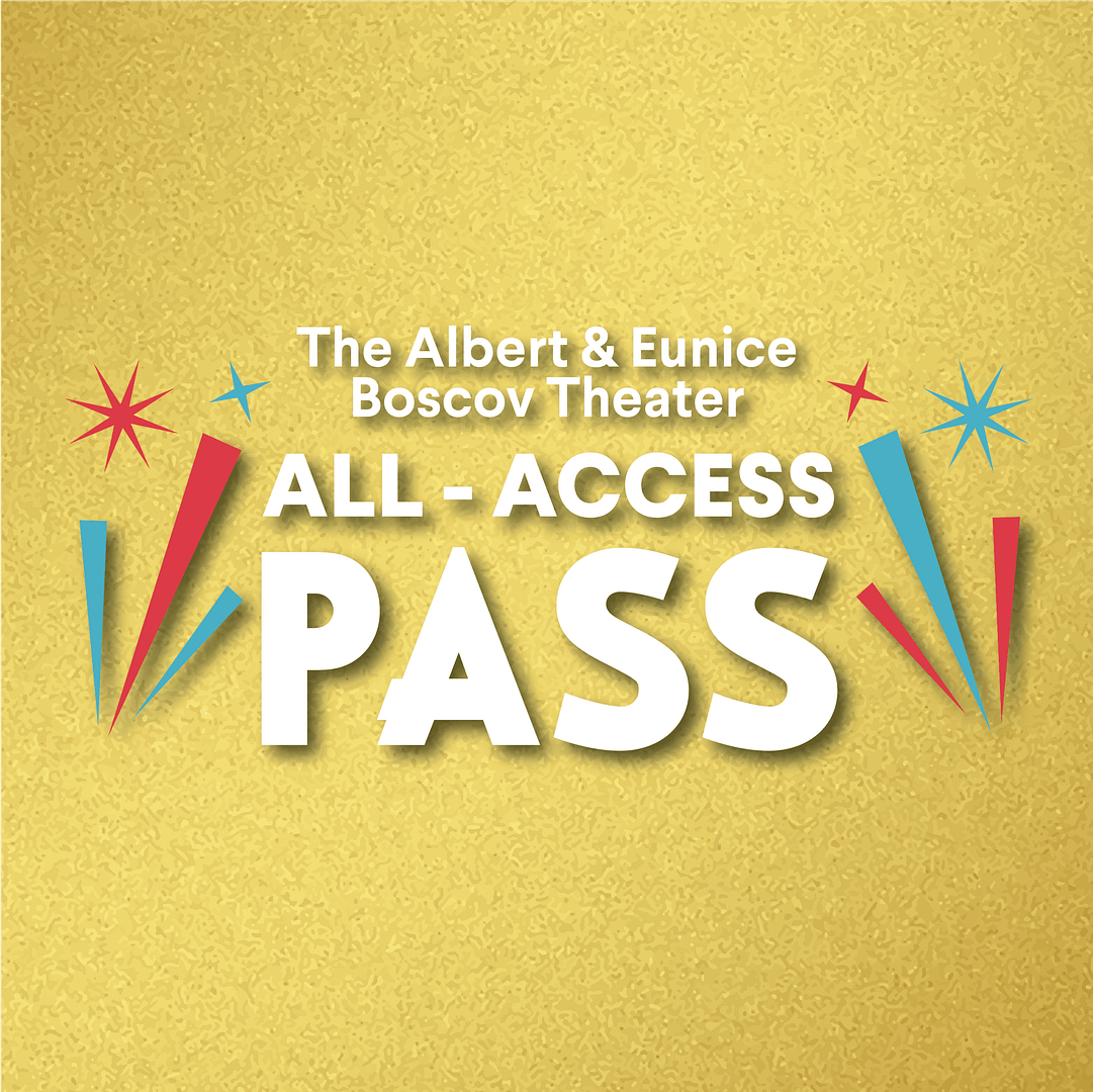 The Boscov Theater All-Access Pass