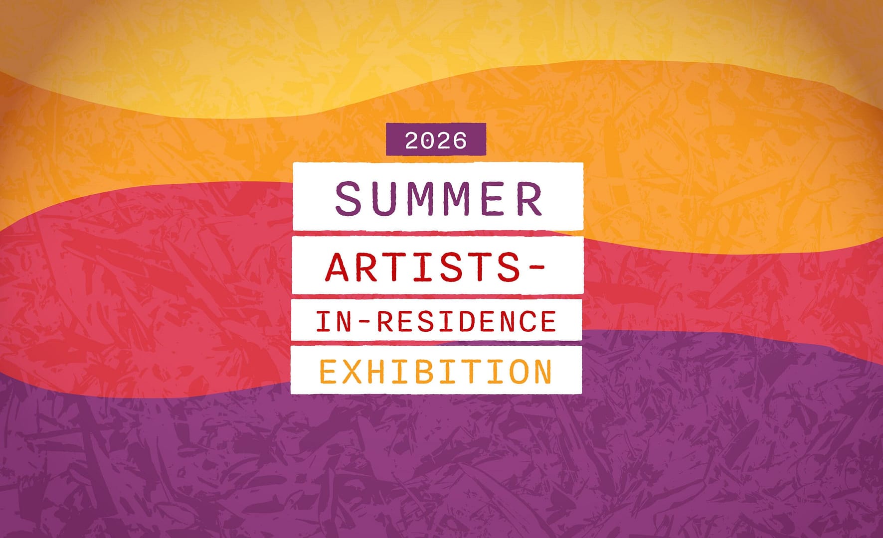 2026 Summer Artists-In-Residence Exhibition