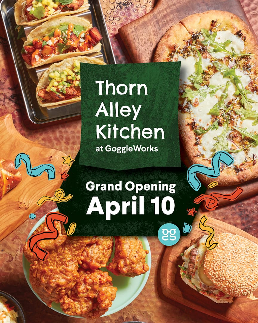 🎉 Grand Opening: Thorn Alley Kitchen at GoggleWorks 🎉