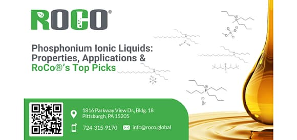 Phosphonium ionic liquids offer exceptional thermal stability, tunable polarity, and broad industrial utility. This blog highlights their key advantages and showcases RoCo’s top phosphonium ionic liquids, engineered for high‑purity performance in catalysis, separations, electrochemistry, and advanced materials development.